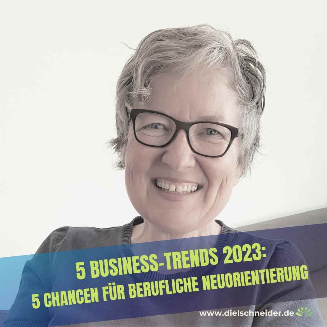 5 Business-Trends 2023 – 5 Chancen für die berufliche Neuorientierung ab der Lebensmitte