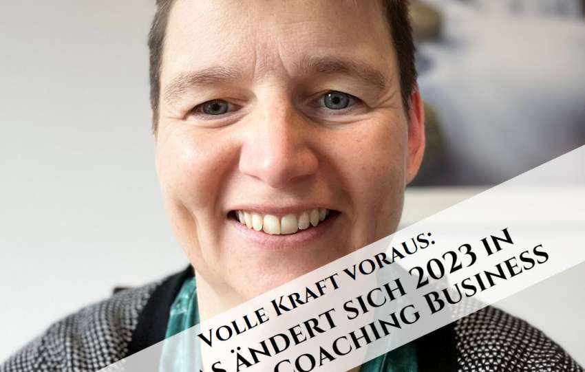 Volle Kraft voraus! Das ändert sich 2023 in meinem Coaching Business